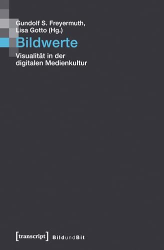 Bildwerte Visualität livre culture numérique et médias
