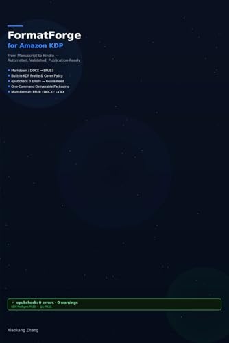 FormatForge for Amazon KDP: From Manuscript to Kindle — Automated, Validated, Publication-Ready
