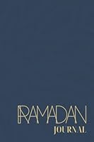 Ramadan Journal and Planner: Aesthetic 30 Day Fasting Planner and Tracker with Ramadan Daily Prayer, Dua, and Habit Tracker: Calendar, Journal, Self ... Islamic Muslim Journal with Prompts Navy Blue B09VWK1YGG Book Cover