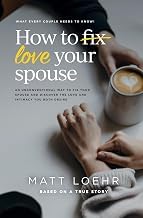 Why You Should Read Digital Book How to (fix) love your spouse: What every couple needs to know! Complete Guide Kindle & Audio Preview Best Seller