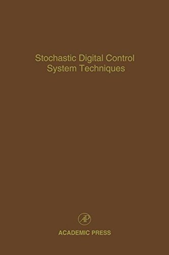 Stochastic Digital Control System Techniques: Advances in Theory and Applications (Control and Dynamic Systems Book 76) (Volume 76)