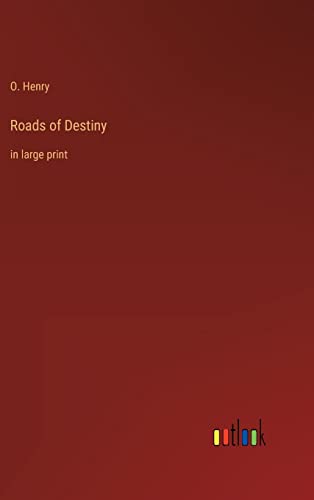 Roads of Destiny: in large print