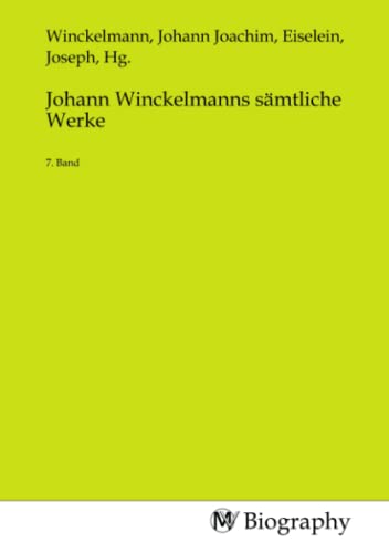 Johann Winckelmanns sämtliche Werke: 7. Band