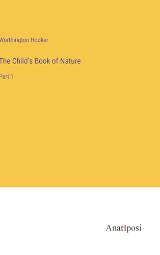 The Child's Book of Nature: Part 1