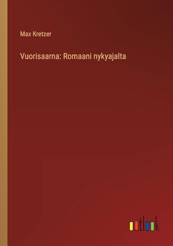 Vuorisaarna: Romaani nykyajalta (Finnish Edition)