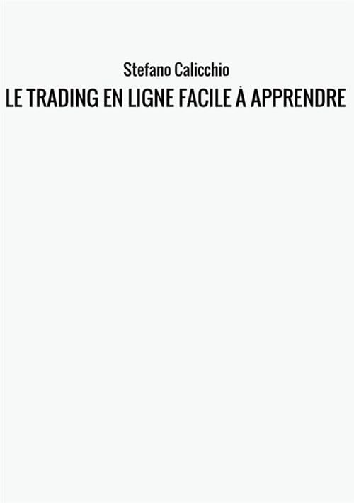  LE TRADING EN LIGNE FACILE À APPRENDRE
