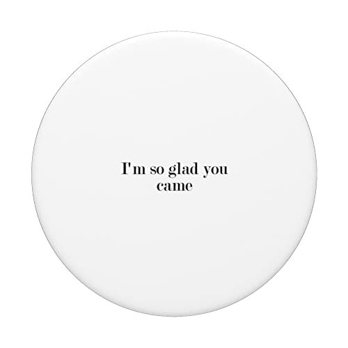I'm so glad you came PopSockets Swappable PopGrip, Black - Image 3