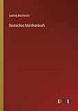 Deutsches Märchenbuch - Ludwig Bechstein 