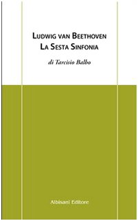 Ludwig Van Beethoven. La sesta sinfonia