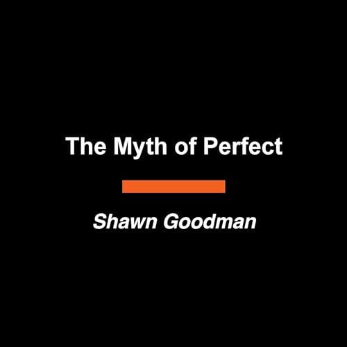 The Myth of Perfect Audiolibro Por Shawn Goodman arte de portada