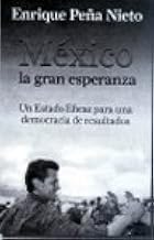 Mexico, La gran Esperanza, La-Enrique Peña Nieto (Spanish Edition)