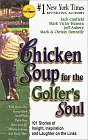 Chicken Soup for the Golfer's Soul; 101 Stories of Insights, Inspirati B000YBXFCK Book Cover