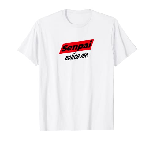 Espero que Senpai me note kawaii accesorios Anime Camiseta