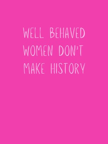 Well Behaved Women Don’t Make History Notebook – Bold Women Series | 200 Lined Pages | Premium Paperback Journal | Designed by Jot Club image 2