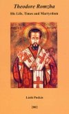 Paperback Theodore Romzha: His Life, Times and Martyrdom Book
