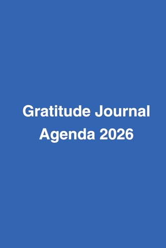 Daily Gratitude Journal 2026: 199 Pages to Practice Thankfulness, Mindfulness and Self-Reflection