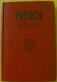 Hardcover French made easy: A practical handbook for self-instruction (Self-education series) Book