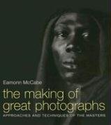 Buy The Making of Great Photographs: Approaches and Techniques of the Masters — BookShops.in