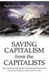 Saving Capitalism From The Capitalists: How Open Financial Markets Challenge the Establishment and Spread Prosperity to Rich and Poor Alike