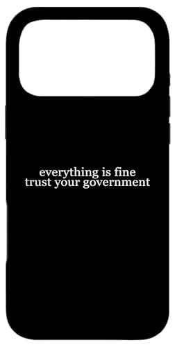 Everything is fine Trust Your Government Humor for Adults �X�}�z�P�[�X iPhone 17 Pro Max �p