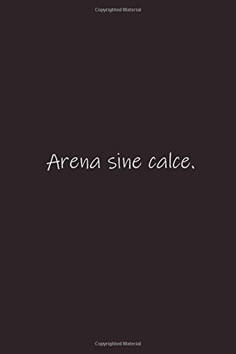Arena sine calce.: Sand without lime. - Place for writing thoughts