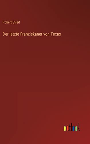 Der letzte Franziskaner von Texas (German Edition)