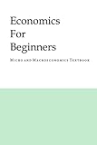 economics for beginners: micro and macroeconomics textbook - learn without suffering