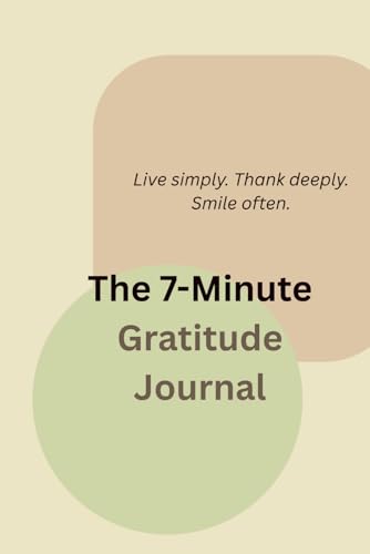 The 7‑Minute Guided Gratitude Journal: For Gentle Reflection, Rel...