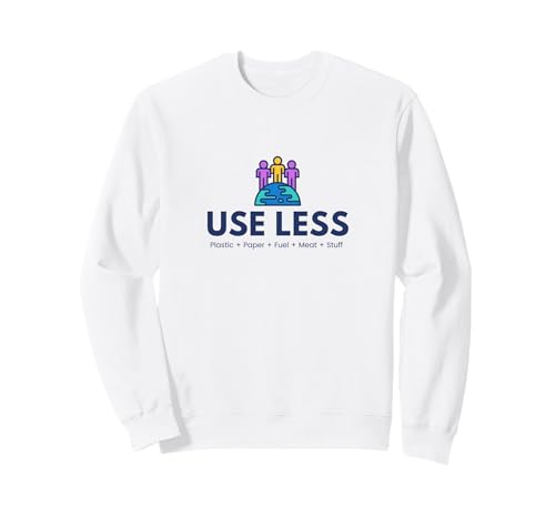 Use Less Climate Change Sweatshirt