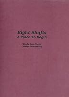 Eight Shafts: A Place to Begin B005VDISAU Book Cover