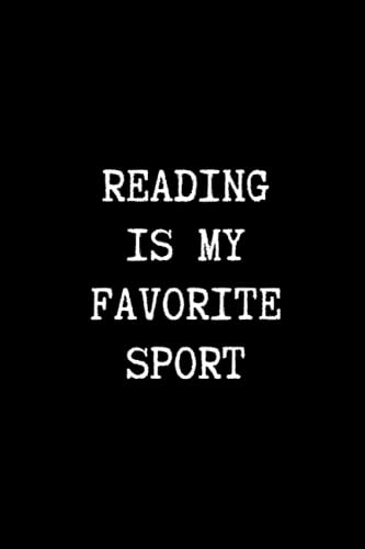 Reading Is My Favorite Sport: Book Reader Reading Log Journal Books lover Bookworm Nerd Librarian Gift Funny Book Review Notebook Reading Week Book ... Want To Read List, 6x9 inches, Glossy Cover