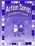 Action Songs Children Love Volume 1: Preschool - Grade 2 1894096428 Book Cover