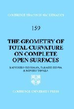 The Geometry of Total Curvature on Complete Open Surfaces (Cambridge Tracts in Mathematics) 1st edition by Shiohama, Katsuhiro, Shioya, Takashi, Tanaka, Minoru (2003) Hardcover