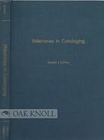 Milestones in Cataloguing: Famous Cataloguers and Their Writings, 1835-1969 (Research studies in library science) 0872870901 Book Cover