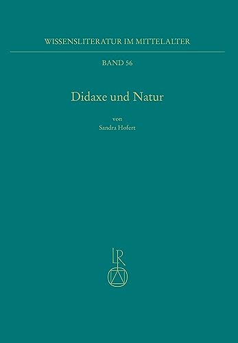 Didaxe Und Natur: Darstellung Und Funktionalisierung Der Natur in Thomasins Von Zerklaere ,welschem Gast, in Freidanks ,bescheidenheit Und in Hugos ... Im Mittelalter) (German Edition)