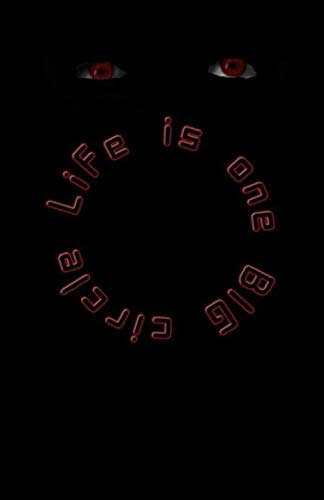 Life Is One Big Circle