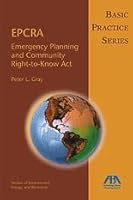 Epcra: Emergency Planning and Community Right-To-Know Act (Basic Practice Series) (5350091) 1590310306 Book Cover