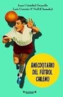 Anecdotario del fútbol chileno 9563040554 Book Cover