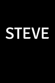Steve : Personalized Notebook - Simple Gift for Man/Boyfriend/Boss Named Steve Journal Diary (110 Pages, Blank, Lined 6 X 9 Inches)