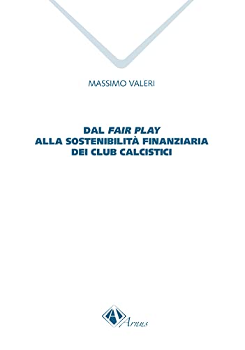 Dal fair play alla sostenibilità finanziaria dei club calcist