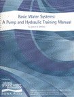 Basic Water Systems: A Pump and Hydraulic Training Manual 1560341025 Book Cover