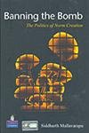 Banning the Bomb: The Politics of Norm Creation 8131701174 Book Cover