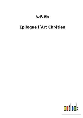 Épilogue l´Art Chrétien (French Edition)