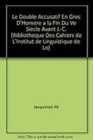 Le double accusatif en grec d'Homère à la fin du Ve siècle avant J.-C. 9068311948 Book Cover