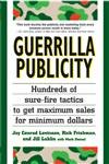 Guerrilla Publicity: Hundreds of Sure-Fire Tactics to Get Maximum Sales for Minimum Dollars