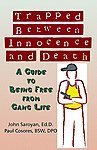 Trapped Between Innocence and Death: A Guide to Being Free from Gang Life 0974080004 Book Cover