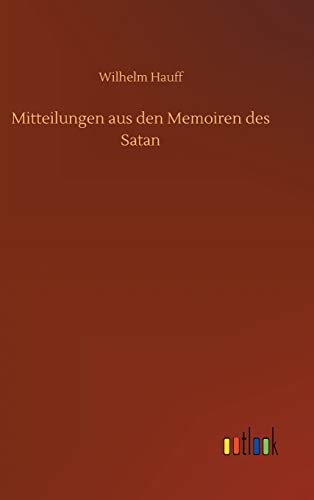 Mitteilungen aus den Memoiren des Satan (German Edition)