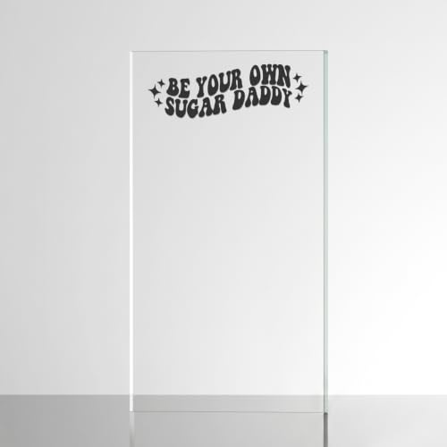 Image of Sticker for Glass & Mirrors | Minimal Vinyl Decal for Bedroom Bathroom & Cafe | Self-Adhesive Quote Aesthetic Mirror Sticker | No Mirror Included (Be Your Own Sugar Daddy, Small, Matt Black)