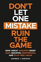 Explore Kindle Edition Don't Let One Mistake Ruin the Game: How Great Athletes Reset Fast, Recover Confidence, and Play Free Again (Mindset Books for Teen Athletes) Complete Guide Kindle & Audio Preview Best Seller