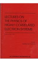 Lectures in the Physics of Highly Correlated Electron Systems (AIP Conference Proceedings) 1563967898 Book Cover